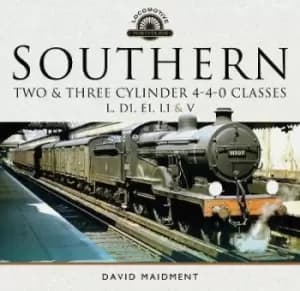 Southern two and three cylinder 4-4-0 classes L D1 E1 L1 and V by David Maidment