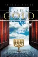 ladies of gold volume three the remarkable ministry of the golden candlesti