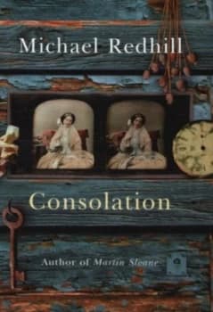 Consolation by Michael Redhill Hardback