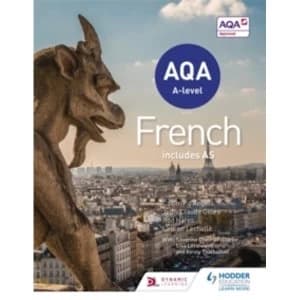 AQA A-level French (includes AS) by Lisa Littlewood, Lauren Lechelle, Jean-Claude Gilles, Severine Chevrier-Clarke, Kirsty...