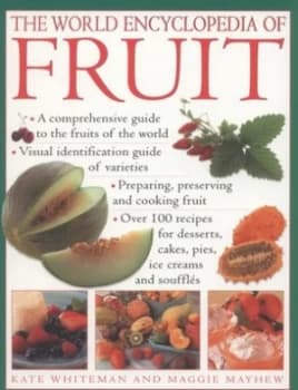 The World Encyclopedia of Fruit by Kate Whiteman Paperback