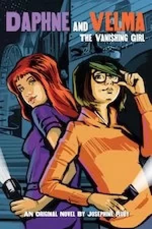 Daphne and Velma #1: The Vanishing Girl (Daphne and Velma Novel #1)