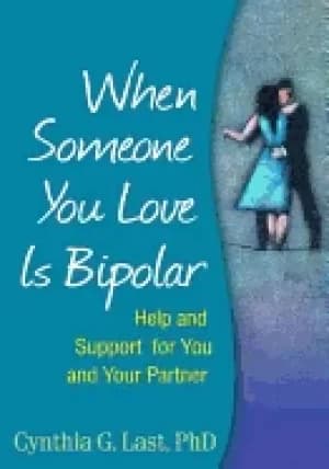 when someone you love is bipolar help and support for you and your partner