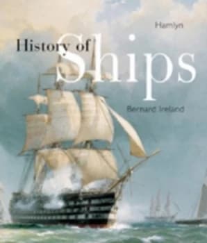 Hamlyn History of Ships by Bernard Ireland Hardback