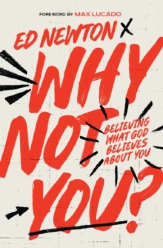 Why Not You? Believing What God Believes About You Paperback / softback