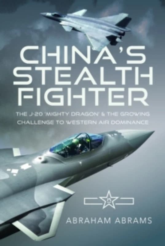 China's Stealth Fighter. Hardback. By Abraham Abrams Books