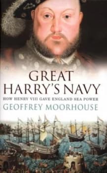 Great Harrys Navy by Geoffrey Moorhouse Book