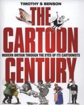 The Cartoon Century by Timothy S. Benson Hardback