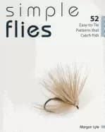 simple flies 52 easy to tie patterns that catch fish