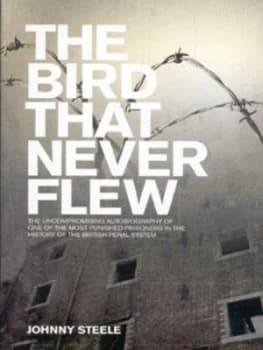 The Bird That Never Flew by Johnny Steele Paperback