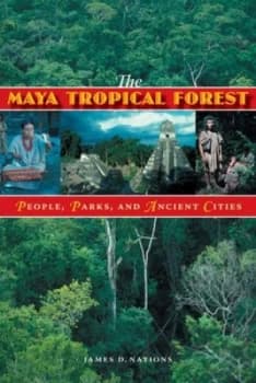 The Maya Tropical Forest by James D. Nations Book