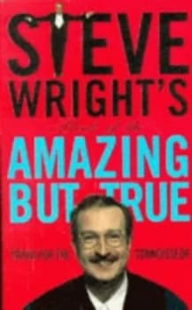 Steve Wrights Book of the Amazing but True by Steve Wright Paperback