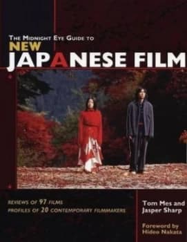 The Midnight Eye Guide to New Japanese Film by Tom Mes Paperback