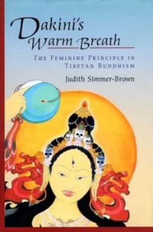Dakinis warm breath by Judith Simmer-Brown