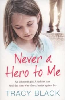 Never a Hero to Me by Tracy Black Paperback