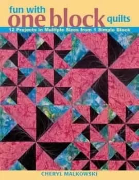 Fun with one block quilts - Cheryl Malkowski - Book - Used