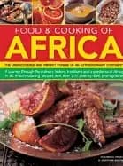 food and cooking of africa the undiscovered and vibrant cuisine of an extra