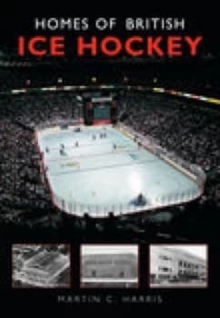 Homes of British Ice Hockey by Martin C. Harris Paperback