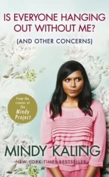 Is Everyone Hanging Out Without Me by Mindy Kaling Paperback