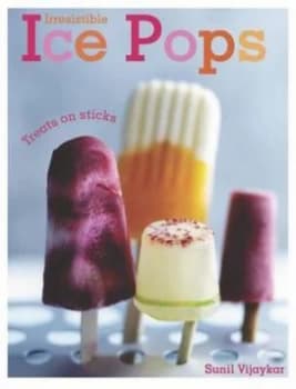 Irresistible Ice Pops by Sunil Vijayakar Hardback