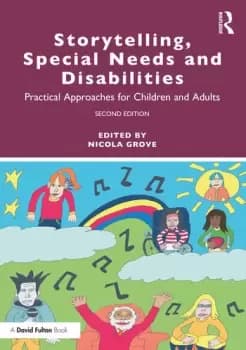 Storytelling Special Needs and DisabilitiesPractical Approaches for Children and Adults