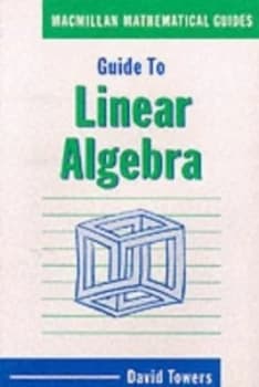 Guide to Linear Algebra by David a Towers Paperback
