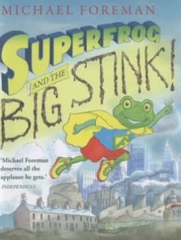 Superfrog and the Big Stink by Michael Foreman Hardback