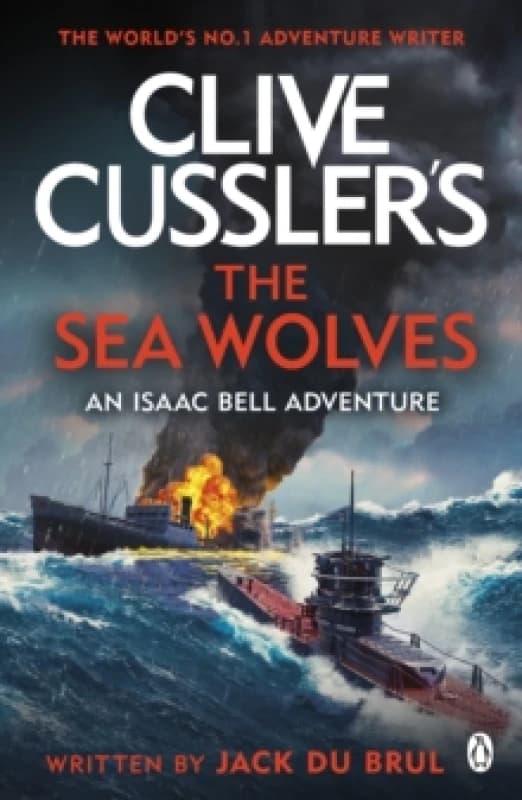Clive Cussler's The Sea Wolves : Isaac Bell #13 Paperback / softback