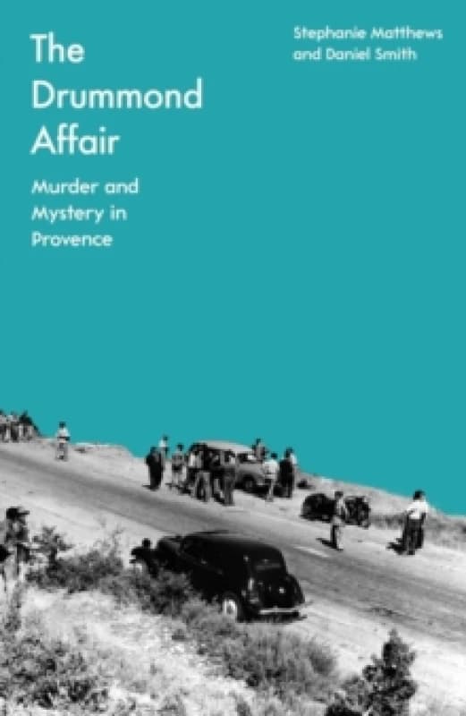 The Drummond Affair : Murder and Mystery in Provence Paperback / softback