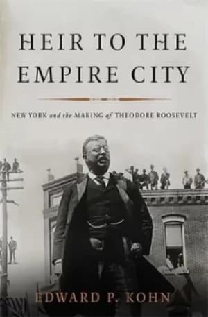 Heir to the Empire City by Edward P. Kohn