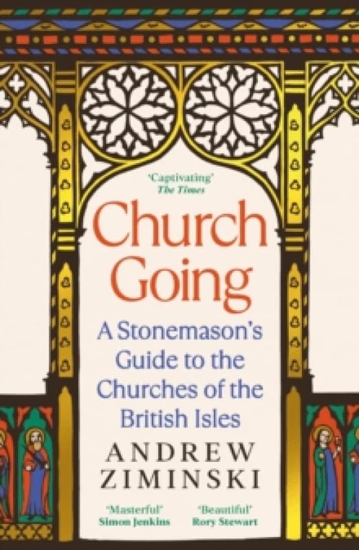 Church Going : A Stonemason's Guide to the Churches of the British Isles Paperback / softback