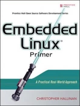 Embedded Linux Primer by Christopher Hallinan Paperback