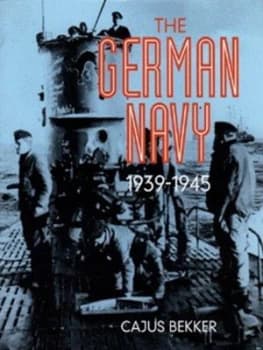 The German Navy 1939-1945 by Cajus Bekker Hardback
