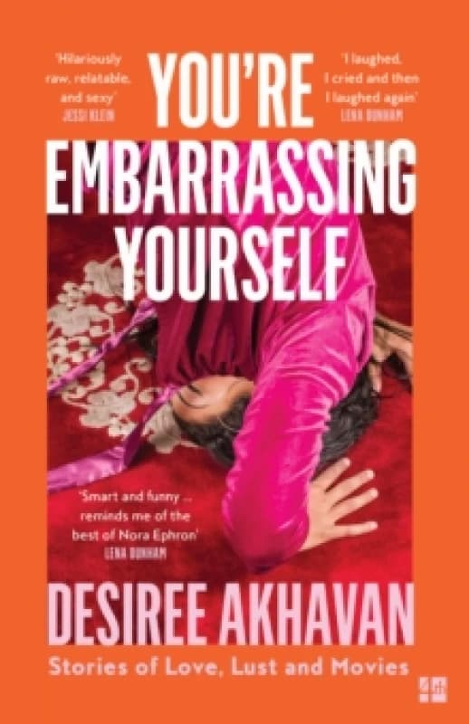 You're Embarrassing Yourself. Paperback. By Desiree Akhavan Books
