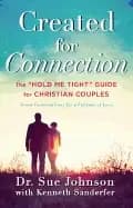 created for connection the hold me tight guide for christian couples