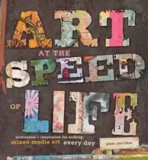 Art at the speed of life - Pam Carriker - Paperback - Used