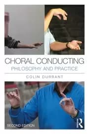 Choral Conducting Philosophy and Practice