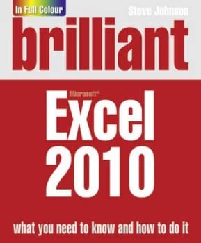 Brilliant Microsoft Excel 2010 by Steve Johnson Paperback