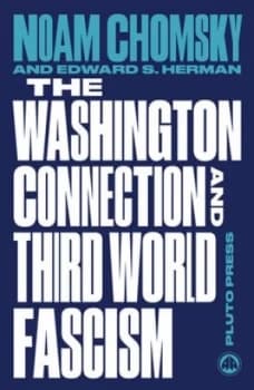 The Political Economy of Human Rights. Volume I the Washington Connection and Third World Fascism by Noam Chomsky Book