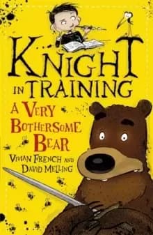Knight in Training: A Very Bothersome Bear : Book 3