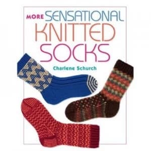 More Sensational Knitted Socks by Charlene Schurch Book
