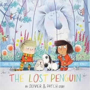 The Lost Penguin An Oliver and Patch Story Paperback / softback 2018
