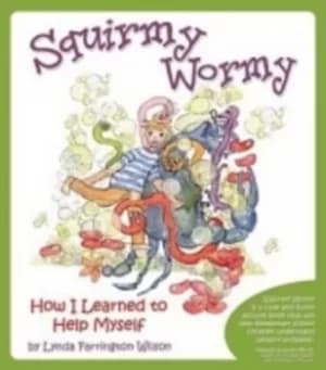 Squirmy wormy by Lynda Farrington Wilson