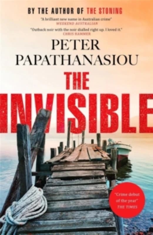 The Invisible : A Greek holiday escape becomes a dark investigation; a thrilling outback noir from the author of THE STONING Paperback / softback