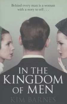 In the Kingdom of Men by Kim Barnes Book