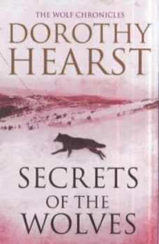 Secrets of the Wolves by Dorothy Hearst Book