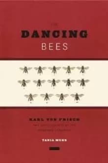 The Dancing Bees : Karl von Frisch and the Discovery of the Honeybee Language
