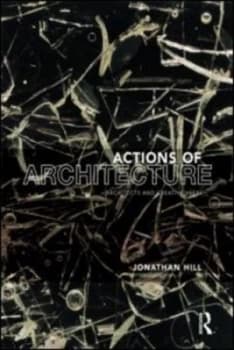 Actions of Architecture by Jonathan Hill Book