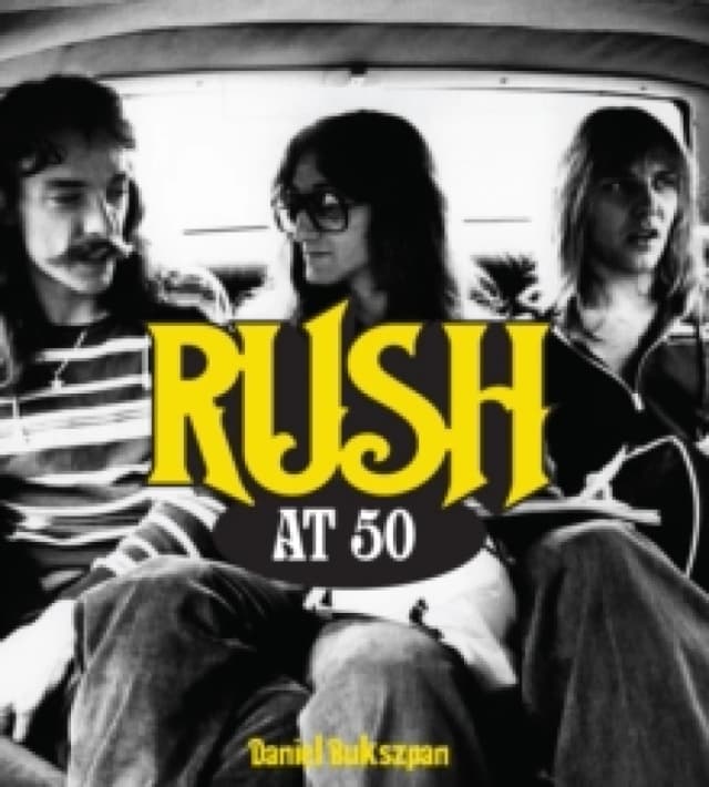 Rush at 50. Hardback. By Daniel Bukszpan Books