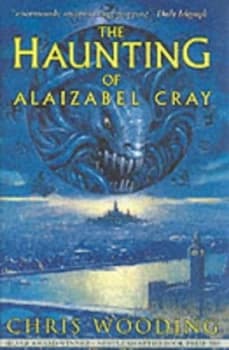 The Haunting of Alaizabel Cray by Chris Wooding Book